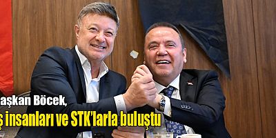 Başkan Böcek, iş insanları ve STK’larla buluştu