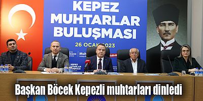 Başkan Böcek Kepezli muhtarları dinledi