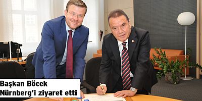 Başkan Böcek Nürnberg’i ziyaret etti