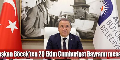 Başkan Böcek'ten 29 Ekim Cumhuriyet Bayramı mesajı