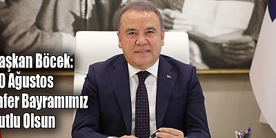 Başkan Böcek'ten 30 Ağustos Zafer Bayramı mesajı