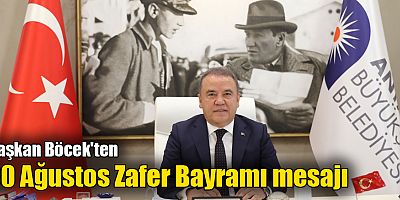 Başkan Böcek'ten 30 Ağustos Zafer Bayramı mesajı