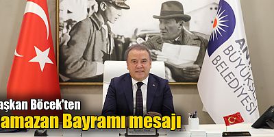 Başkan Böcek'ten Ramazan Bayramı mesajı