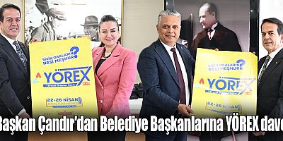 Başkan Çandır'dan Belediye Başkanlarına YÖREX daveti