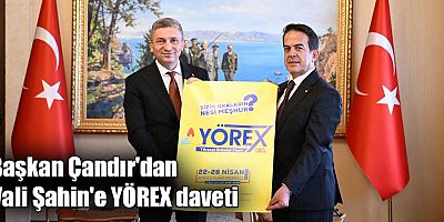 Başkan Çandır'dan Vali Şahin'e YÖREX daveti