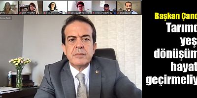 Başkan Çandır: Tarımda yeşil dönüşümü hayata geçirmeliyiz