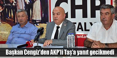 Başkan Cengiz'den AKP'li Taş'a yanıt gecikmedi
