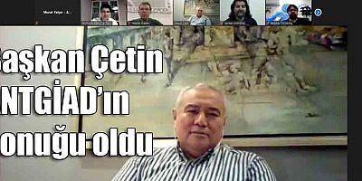 Başkan Çetin ANTGİAD’ın konuğu oldu