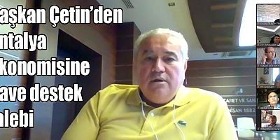 Başkan Çetin’den Antalya ekonomisine ilave destek talebi