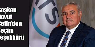 Başkan Davut Çetin’den Seçim Teşekkürü