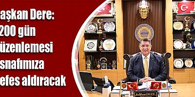 Başkan Dere: 7200 gün düzenlemesi esnafımıza nefes aldıracak