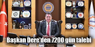 Başkan Dere'den 7200 gün talebi