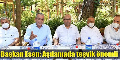 Başkan Esen: Aşılamada teşvik önemli 