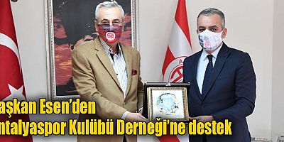 Başkan Esen’den Antalyaspor Kulübü Derneği’ne destek