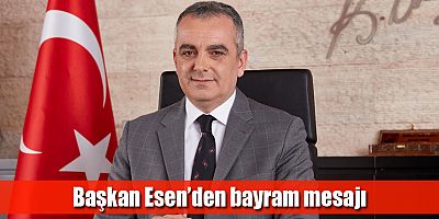 Başkan Esen’den bayram mesajı