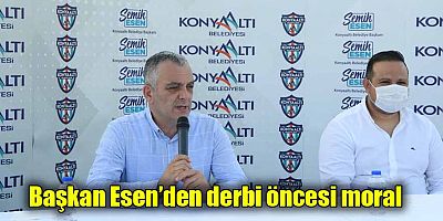 Başkan Esen’den derbi öncesi moral