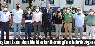 Başkan Esen’den Muhtarlar Derneği’ne tebrik ziyareti