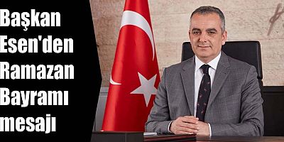 Başkan Esen'den Ramazan Bayramı mesajı