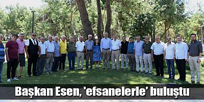 Başkan Esen, 'efsanelerle' buluştu