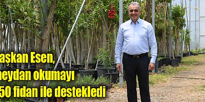 Başkan Esen, meydan okumayı 250 fidan ile destekledi
