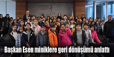 Başkan Esen miniklere geri dönüşümü anlattı