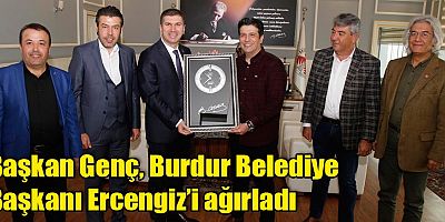 Başkan Genç, Burdur Belediye Başkanı Ercengiz’i ağırladı