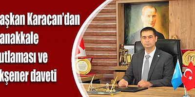 Başkan Karacan’dan Çanakkale kutlaması ve Akşener daveti