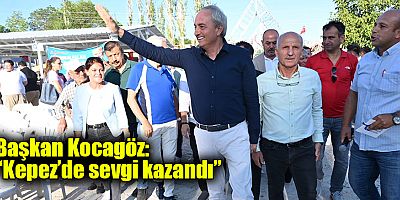 Başkan Kocagöz, “Kepez’de sevgi kazandı”