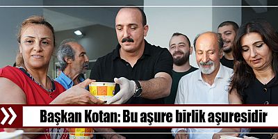 Başkan Kotan: Bu aşure birlik aşuresidir