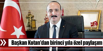 Başkan Kotan'dan birinci yıla özel paylaşım