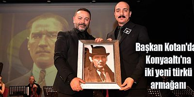 Başkan Kotan'dan Konyaaltı'na iki yeni türkü armağanı
