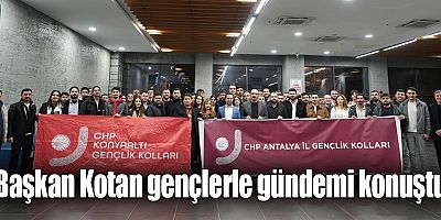 Başkan Kotan gençlerle gündemi konuştu