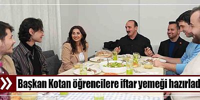 Başkan Kotan öğrencilere iftar yemeği hazırladı