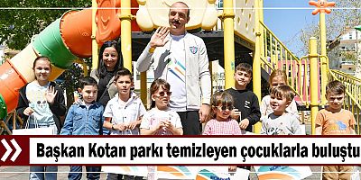 Başkan Kotan parkı temizleyen çocuklarla buluştu
