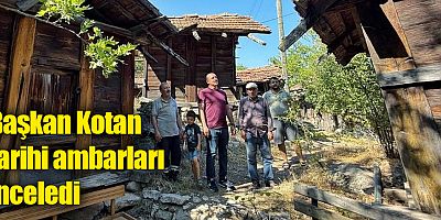 Başkan Kotan tarihi ambarları inceledi