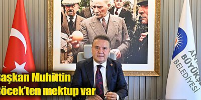 Başkan Muhittin Böcek’ten mektup var