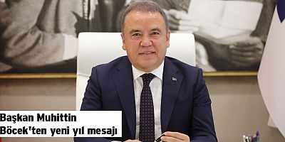 Başkan Muhittin Böcek'ten yeni yıl mesajı