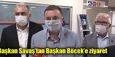 Başkan Savaş’tan Başkan Böcek’e ziyaret