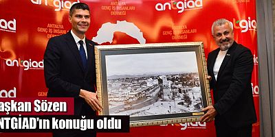 Başkan Sözen ANTGİAD'ın konuğu oldu