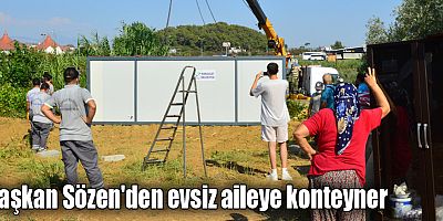 Başkan Sözen'den evsiz aileye konteyner