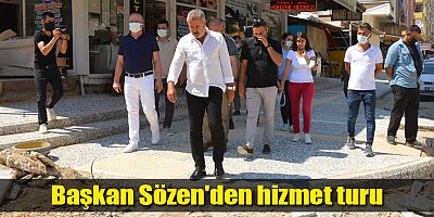 Başkan Sözen'den hizmet turu