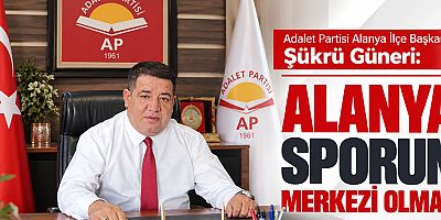 Başkan Şükrü Güneri: Alanya Sporun Merkezi Olmalı
