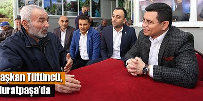 Başkan Tütüncü, Muratpaşa’da
