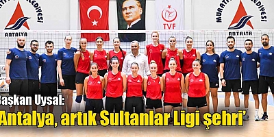 Başkan Uysal: ‘Antalya, artık Sultanlar Ligi şehri’