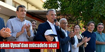 Başkan Uysal’dan mücadele sözü