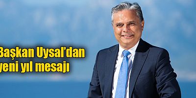 Başkan Uysal’dan yeni yıl mesajı