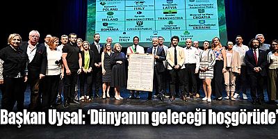 Başkan Uysal, ‘Dünyanın geleceği hoşgörüde’