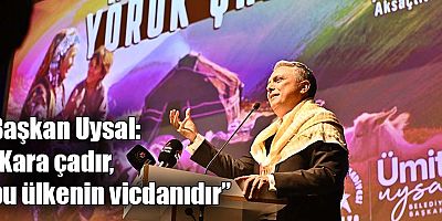 Başkan Uysal: “Kara çadır, bu ülkenin vicdanıdır”