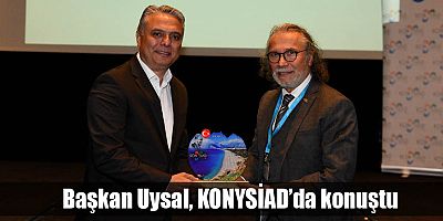 Başkan Uysal, KONYSİAD’da konuştu