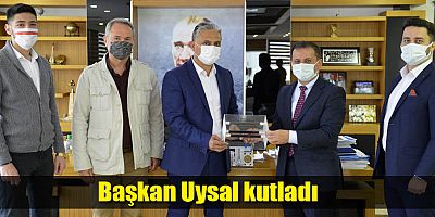 Başkan Uysal kutladı